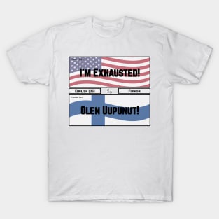 I'm Exhausted! T-Shirt